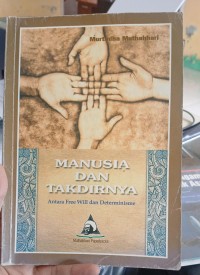 Image of Manusia dan Takdirnya: Antara Free Will dan Determinisme