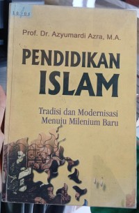Image of Pendidikan Islam : Tradisi Modernsasi Menuju Milenium Baru